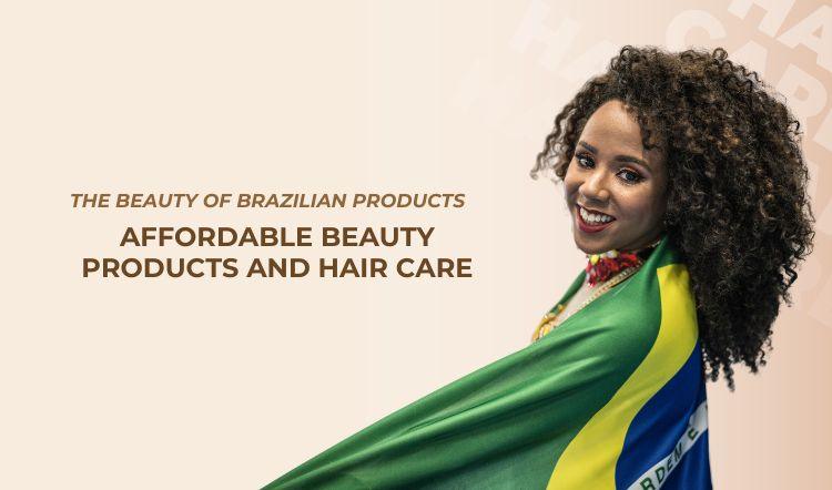 affordable brazilian hair care