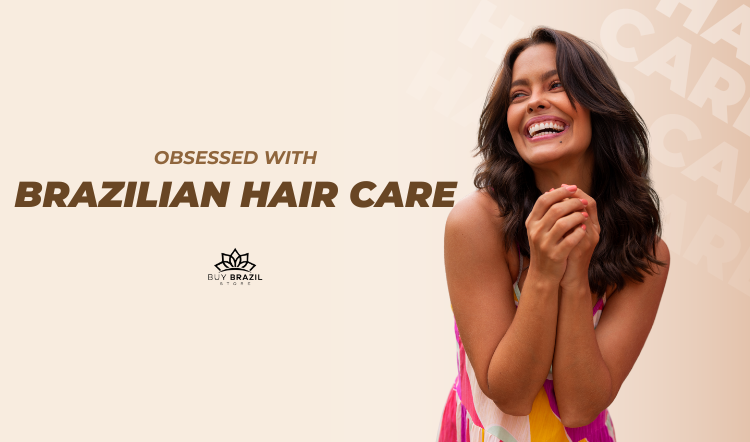 Obsessed with Brazilian Hair Care