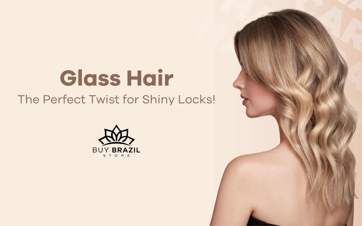 glass hair